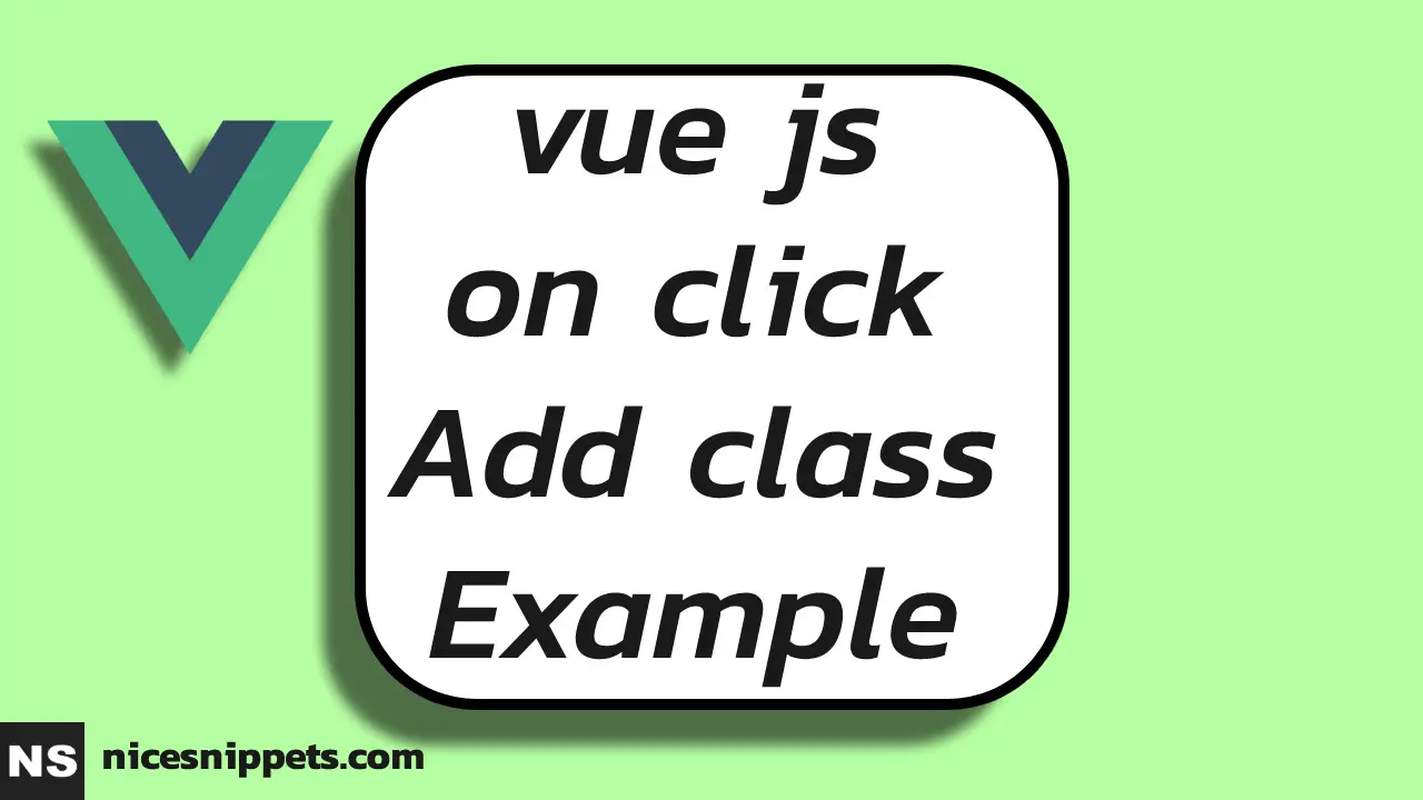 Vue Js Add Class To Element On Clicked Example